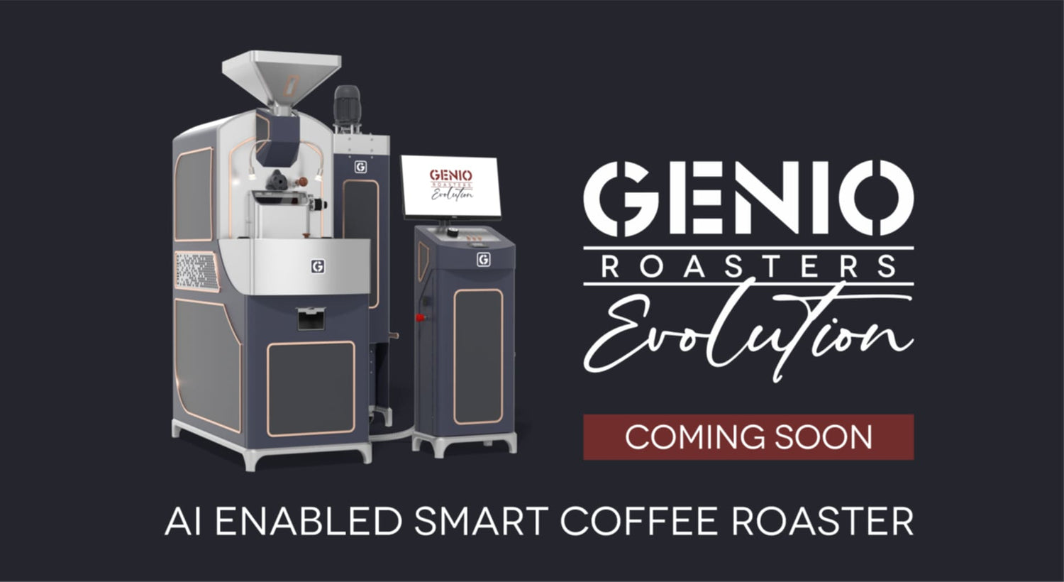 Introducing the Genio Roasters' Evolution Series —
Discover the Future of Coffee Roasting with the AI-Enabled Smart Coffee Roaster - Genio Roasters